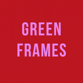 GREEN FRAMES