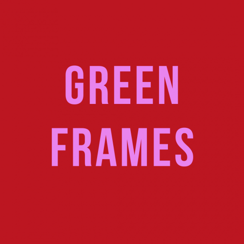 GREEN FRAMES